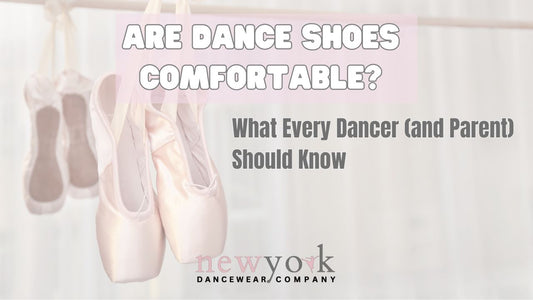 Are Dance Shoes Comfortable? What Every Dancer (and Parent) Should Know