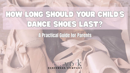 How Long Should Your Child’s Dance Shoes Last? A Practical Guide for Parents